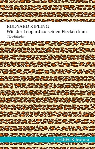 Wie der Leopard zu seinen Flecken kam: Tierfabeln oder Genauso-Geschichten (textura)